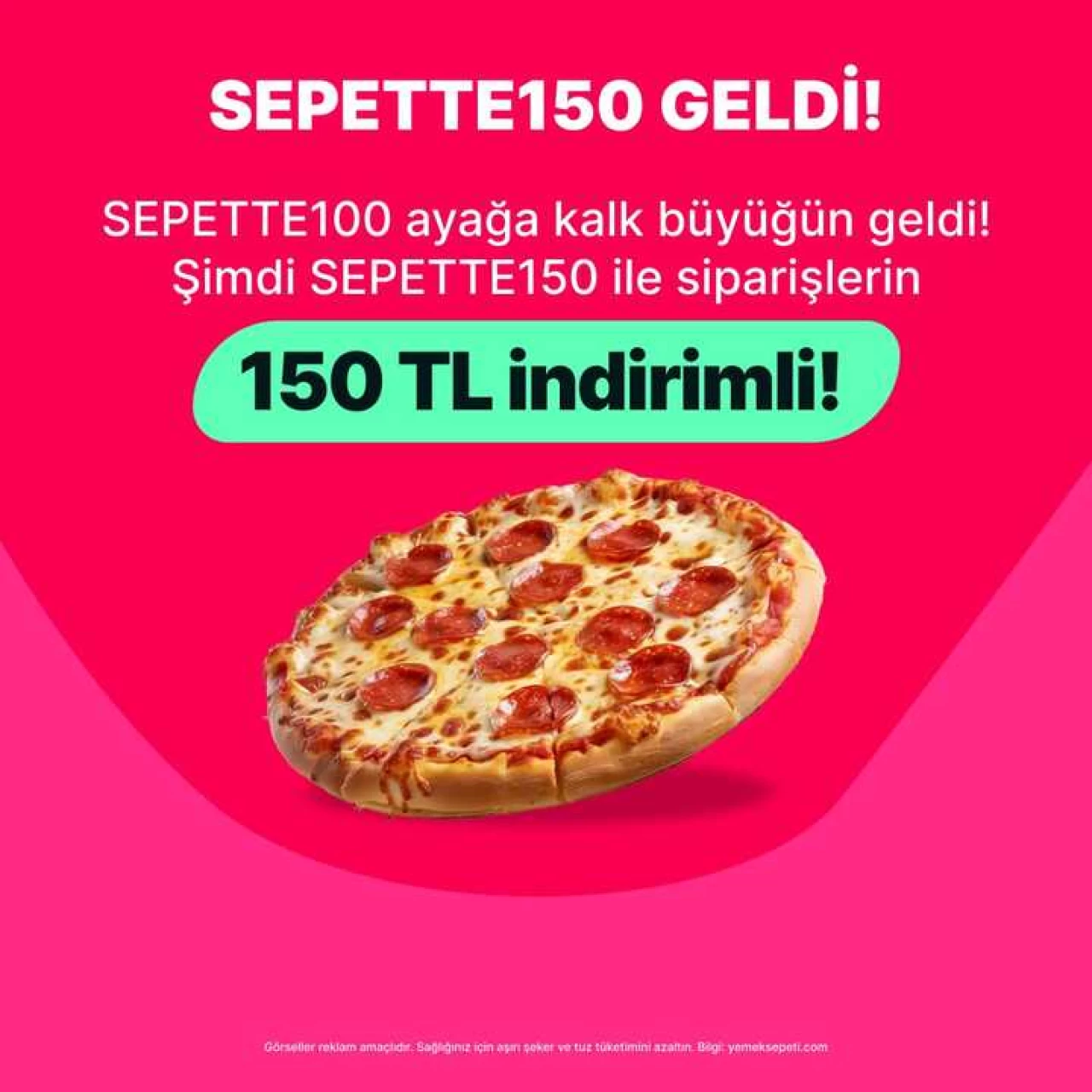 Yemeksepeti'nin yeni kampanyası sepette150 TL indirim fırsatı sunuyor